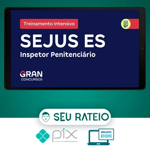 SEJUS ES Secretaria de Estado da Justiça do Espírito Santo: Inspetor Penitenciário + Treinamento Intensivo (Pós-Edital) - Gran Cursos