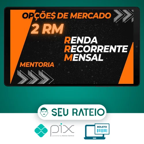 Mentoria 2RM: Renda Recorrente Mensal  - Opções do Mercado