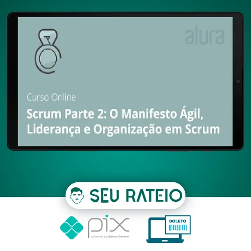 Scrum II Organizando e Iniciando - Alura