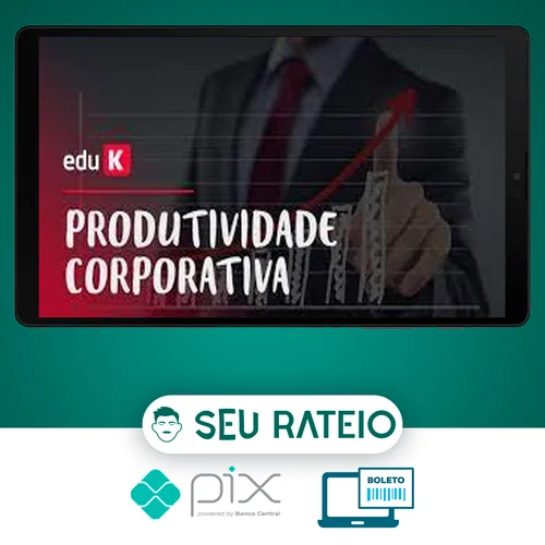 Curso Produtividade Corporativa - Eduardo Taka