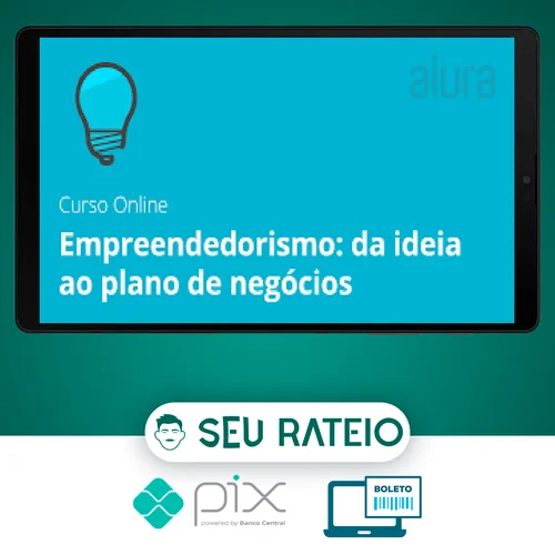 Empreendedorismo e Foco: Da Idéia ao Plano - Alura