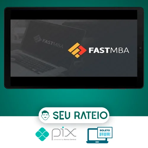 Fast MBA: Empreendedorismo, Negócios e Startups na Prática - André Bernardo