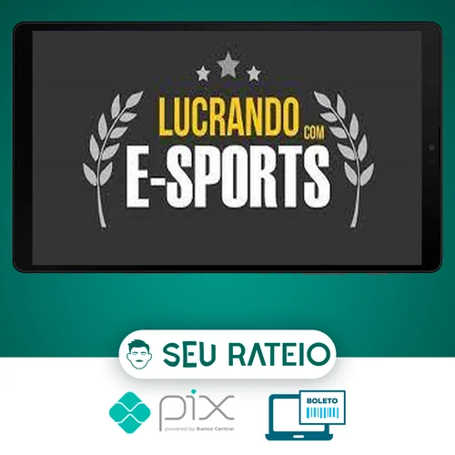 Curso Apostando em E-Sports (Jogos Eletronicos: Lol, Cs-Go, Dota2) - Lucrando Com E-Sports