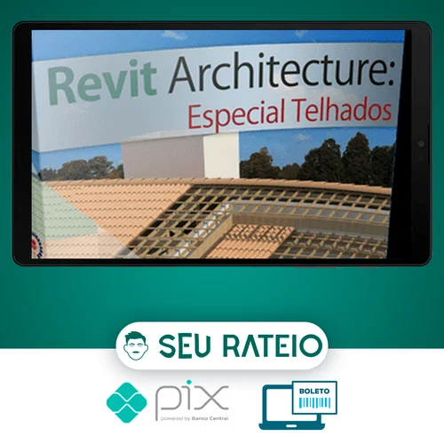 Curso Revit: Especial Telhados - Construir