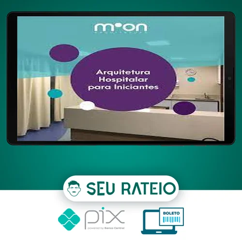 Moon Arquitetura: Curso Arquitetura Hospitalar para Iniciantes - Moonniqui Pinho