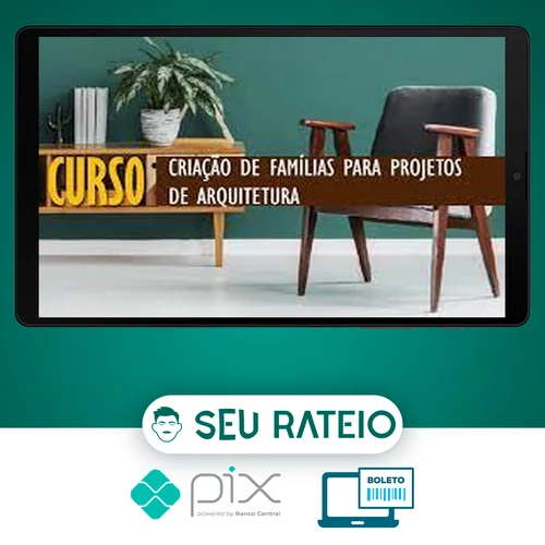 Revit: Criação de Famílias para Projetos de Arquitetura - Cursos Construir