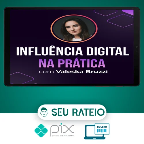 Influência Digital na Prática - Valeska Bruzzi