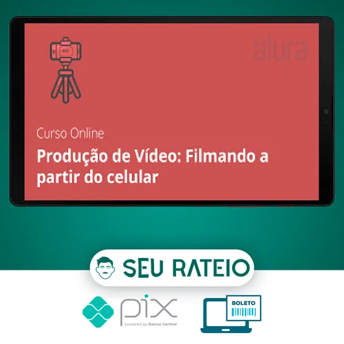 Produção de Vídeo (Filmando a Partir do Celular) - Anderson Gaveta