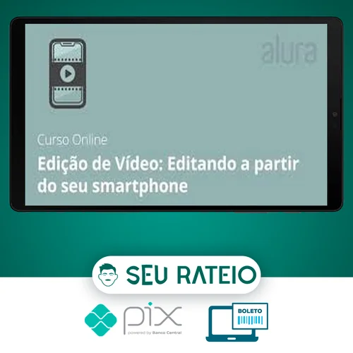 Curso de Edição de Vídeo Editando a partir do Seu Smartphone - Anderson Gaveta