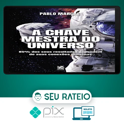 A Chave Mestra do Universo - Pablo Marçal