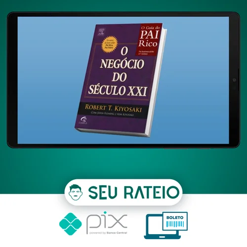 O Negocio do Seculo XXI - Robert Kiyosaki