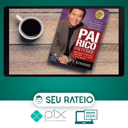 Pai Rico Pai Pobre - Robert Kiyosaki