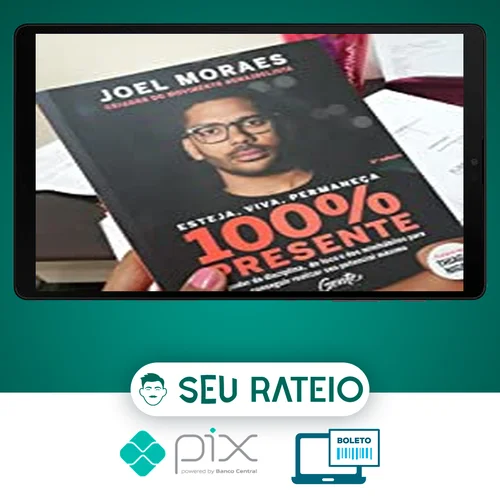 Esteja, Viva, Permaneça 100% Presente - Joel Jota