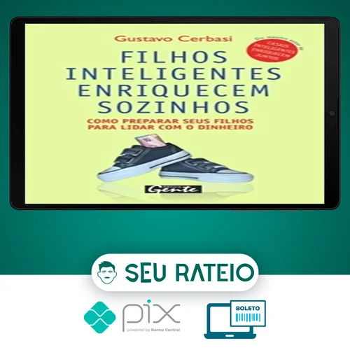 Filhos Inteligentes Enriquecem Sozinhos - Gustavo Cerbasi