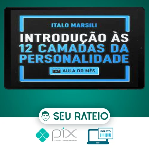 Introdução às 12 Camadas da Personalidade - Italo Marsili