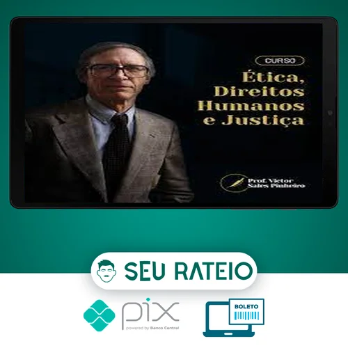 Ética, Direitos Humanos e Justiça - Prof. Victor Sales Pinheiro