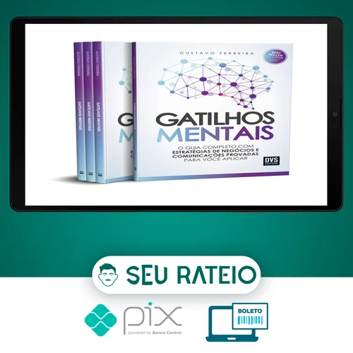 Gatilhos Mentais: O Guia Completo com Estratégias de Negócios e Comunicações Provadas Para Você Aplicar - Gustavo Ferreira