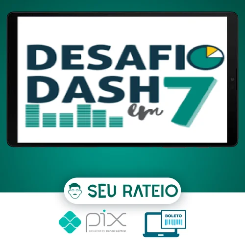 Desafio Dash em 7 - Doutores do Excel