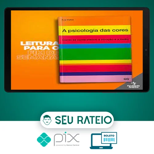 A Psicologia das Cores Como as Cores Afetam a Emoção e a Razão - Eva Heller