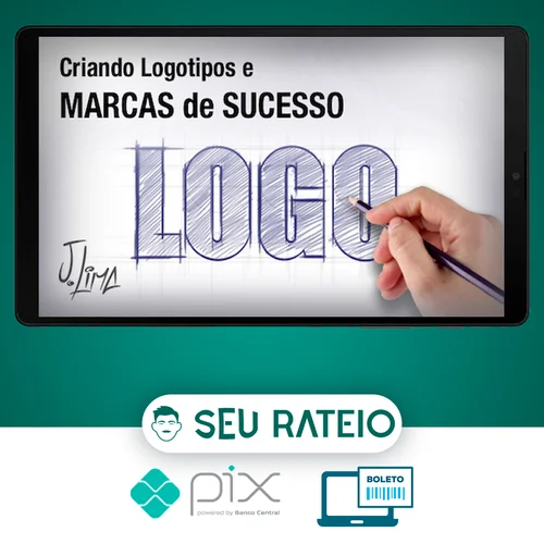 Criando Logotipos e Marcas de Sucesso - J. Lima