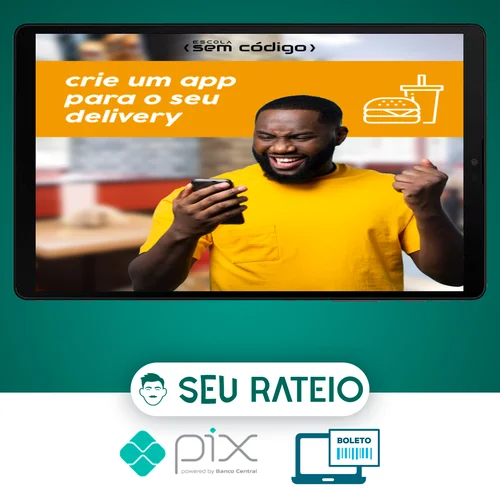 Crie um Aplicativo Para Delivery - Escola Sem Código