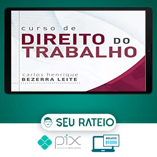 Curso de Direito do Trabalho 12ª Edição - Carlos Henrique Bezerra Leite