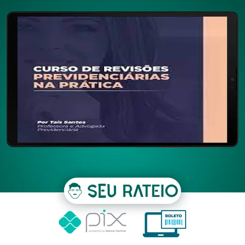 Curso de Revisão Previdenciária na Prática - Tais Santos