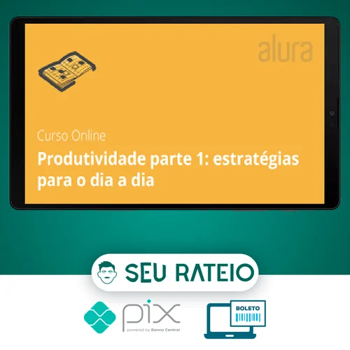 Eficácia para Aumentar a Produtividade - Alura