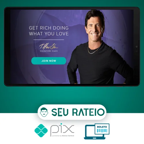 Get Rich Doing What You Love - T. Harv Eker