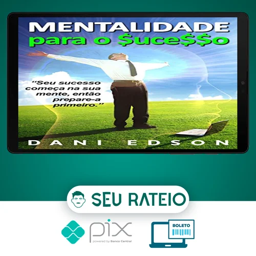 Mentalidade Para o Sucesso - Dani Edson