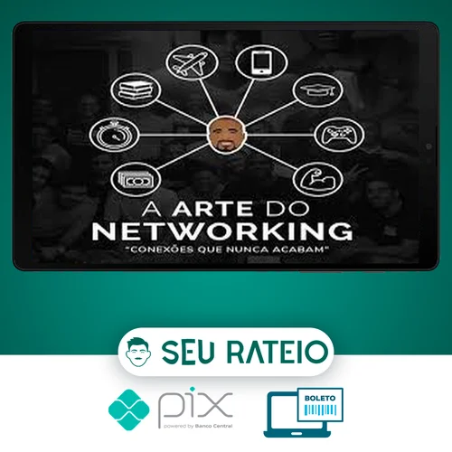 A Arte do Networking - Raiam Santos