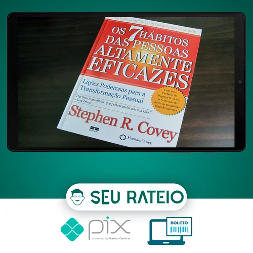 Os 7 Hábitos das Pessoas Altamente Eficazes - Stephen R Covey