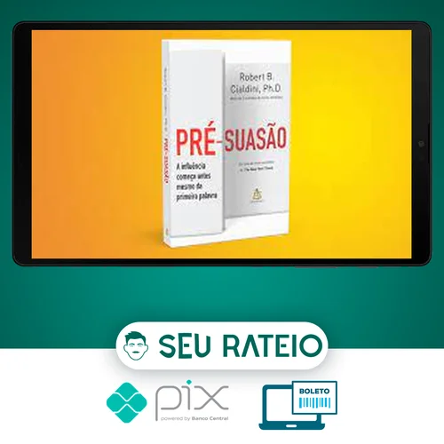 Pré-suasão - Robert B. Cialdini