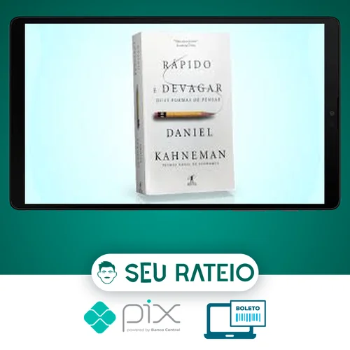 Rápido e Devagar: Duas Formas de Pensar - Daniel Kahneman