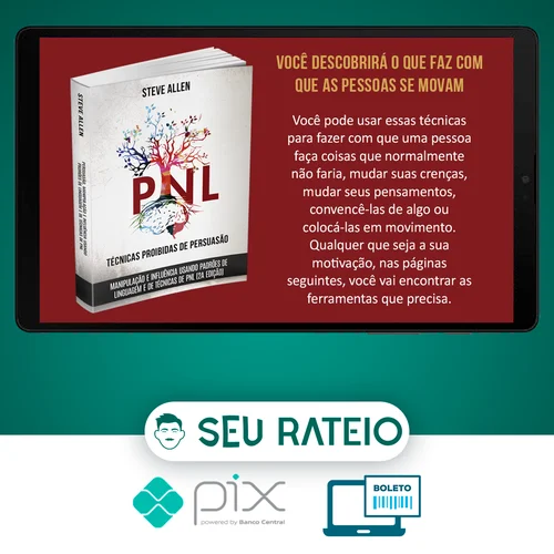 Técnicas Proíbidas: Como Persuadir, Influenciar e Manipular - Steve Allen