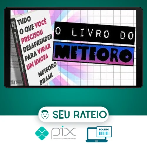 Tudo o que Você Precisou Desaprender para Virar um Idiota - Meteoro Brasil