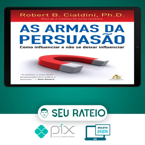 As Armas da Persuasão - Robert B Cialdini