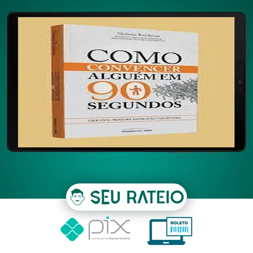 Como Convencer Alguém em 90 Segundos - Nicholas Boothman [UBOOK]