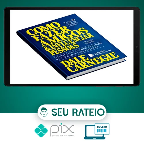 Como Fazer Amigos e Influenciar Pessoas - Dale Carnegie