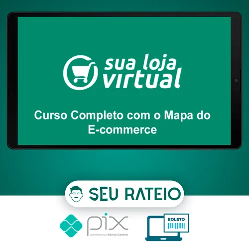 Como Montar sua Loja Virtual: O Mapa Completo do E-commerce - A Escola de Sites