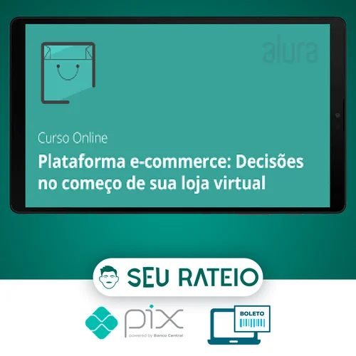 Plataforma E-commerce: Abra sua loja virtual - Alura