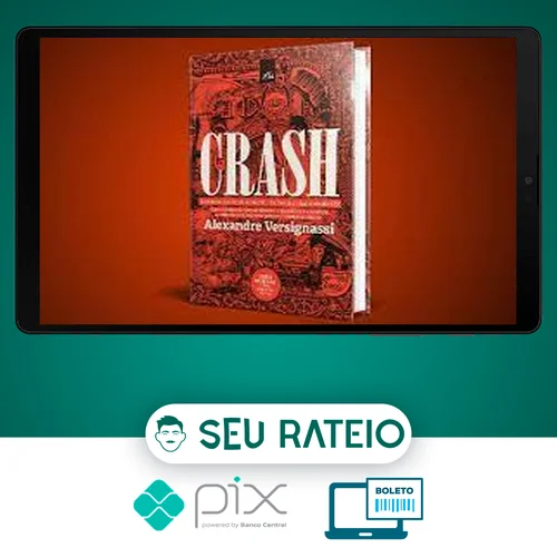 Crash: Uma Breve História Da Economia - Alexandre Versignassi