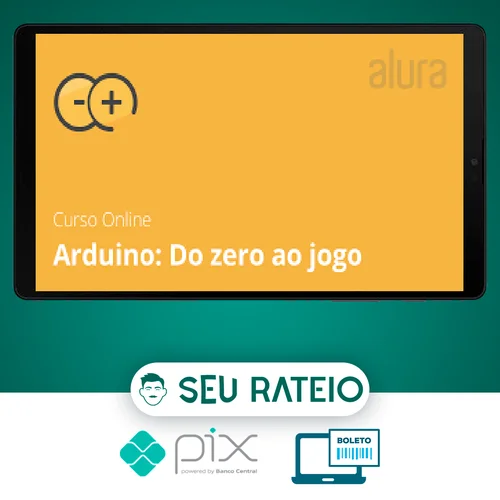 Arduino do Zero ao Jogo - Alura