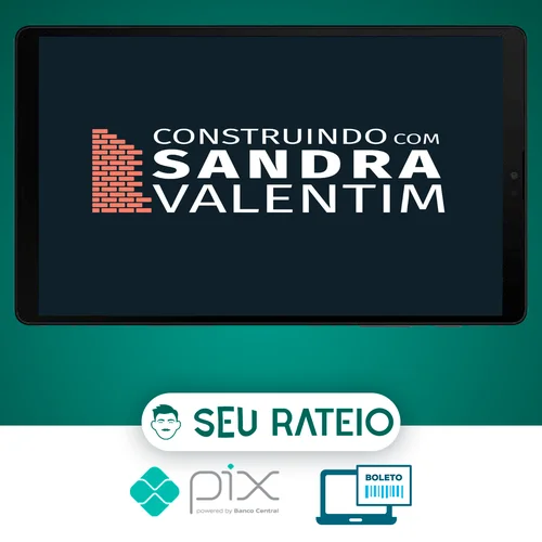 Construindo com Sandra Valentim - Sandra Valentim