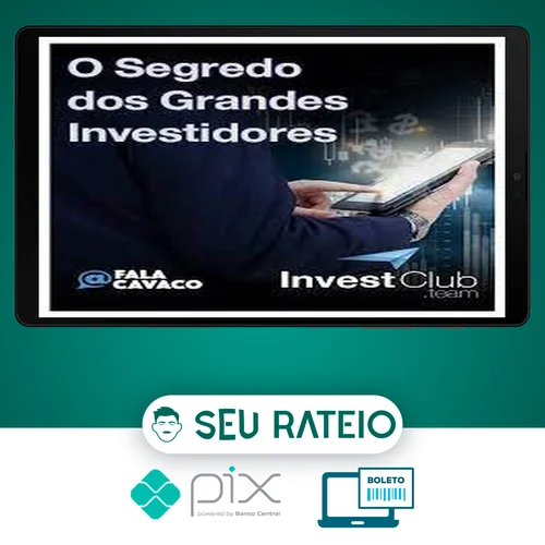 Segredo Dos Grandes Investidores - Fala Cavaco