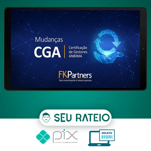 Certificação de Gestores ANBIMA (CGA) - FK Partners