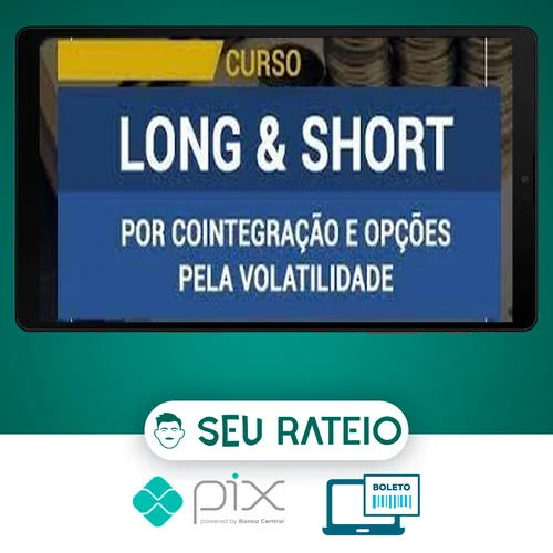 Curso Long & Short Por Cointegração e Opções Pela Volatilidade - Sergio Ferro