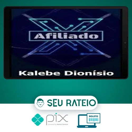 Afiliado X - Kalebe Dionísio