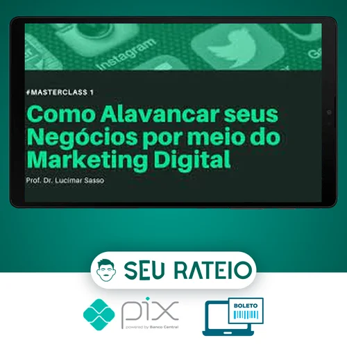 Como Alavancar seus Negócios por meio do Marketing Digital - Lucimar Sasso