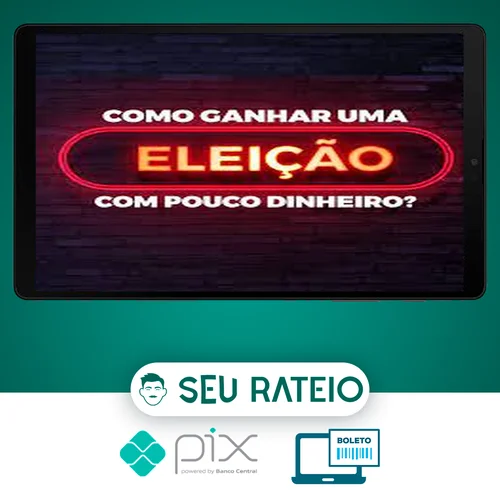 Como Ganhar Uma Eleição Com Pouco Dinheiro - Lucas Pimenta